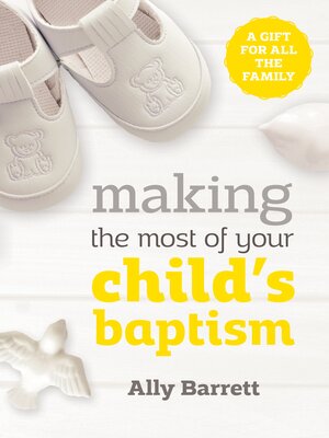cover image of Making the most of your child's baptism